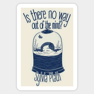 Is There  No Way Out of the Mind? Sylvia Plath Quote Sticker